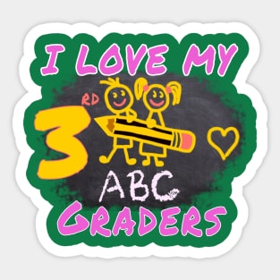 i love my third graders 3rd grade class Sticker